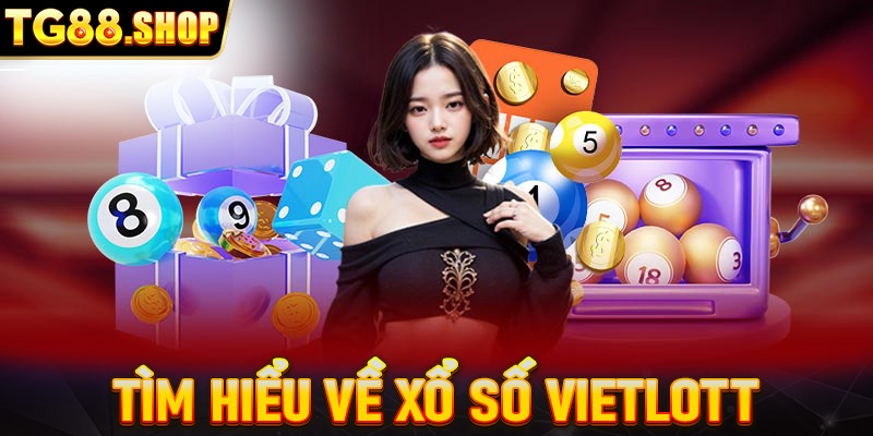 Tìm hiểu về xổ số Vietlott