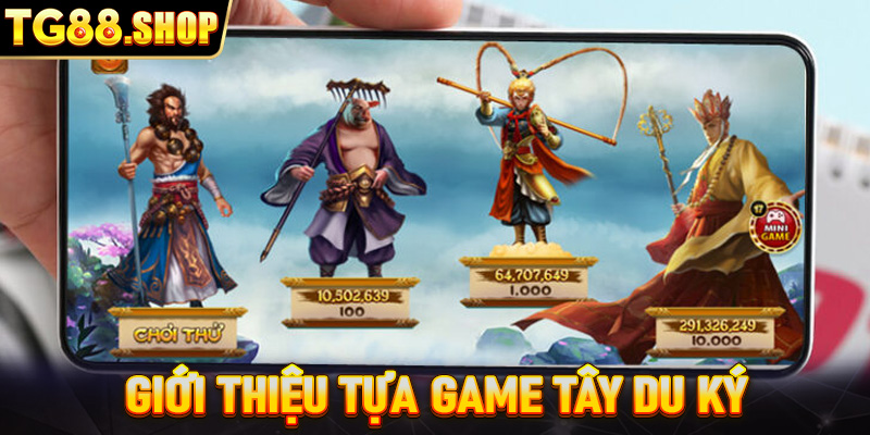 Giới thiệu tựa game hấp dẫn Tây du ký