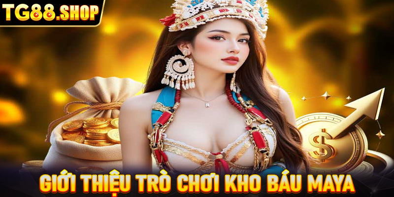 Giới thiệu trò chơi kho báu Maya