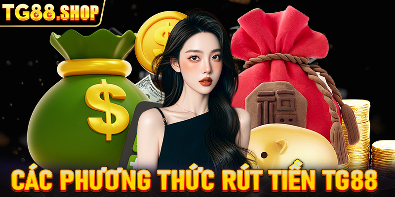 Phương thức rút tiền TG88 siêu đơn giản siêu nhanh 