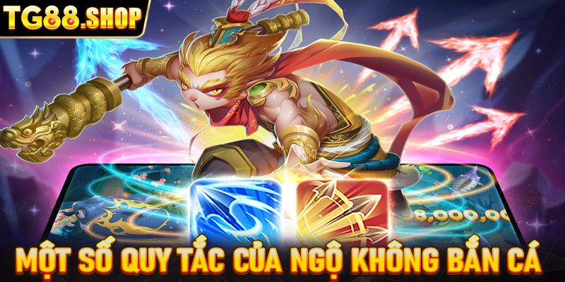 Một số quy tắc trong game Ngộ Không bắn cá cho người mới