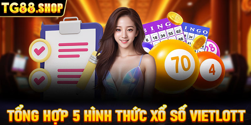 Tổng hợp 5 hình thức xổ số Vietlott cơ bản và cách chơi