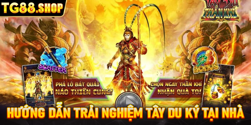 Hướng dẫn trải nghiệm Tây du ký tại nhà