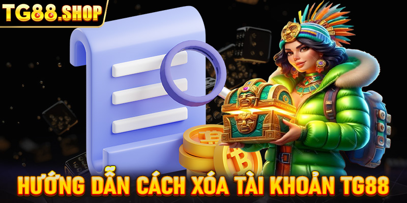 Cách xóa tài khoản TG88