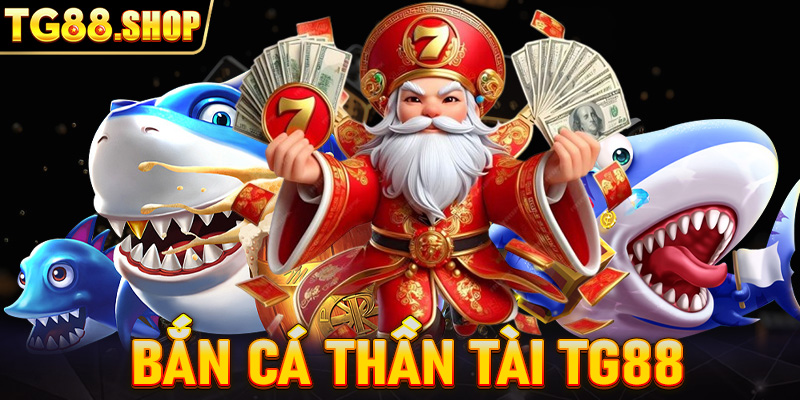 Bắn cá thần tài